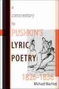 Cover: A Commentary to Pushkin's Lyric Poetry, 1826-1836 - University of Wisconsin Press