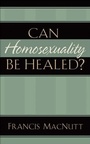 Cover: Can Homosexuality Be Healed? - Baker Publishing Group