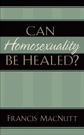 Cover: Can Homosexuality Be Healed? - Baker Publishing Group
