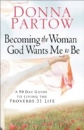 Cover: Becoming the Woman God Wants Me to Be - Fleming H. Revell Company
