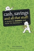 Cover: Cash, Savings and All That Stuff: A Guide to Money and How to Manage It - Franklin Watts Ltd