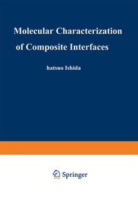 Enlarge image Cover: Molecular Characterization of Composite Interfaces - Springer