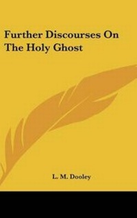 Abbildung von: Further Discourses on the Holy Ghost - Kessinger Publishing