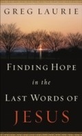Cover: Finding Hope in the Last Words of Jesus - Baker Publishing Group