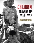 Cover: Children Growing Up With War - Franklin Watts Ltd