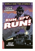 Cover: EDGE: World War Two Short Stories: Run, Spy, Run! - Franklin Watts Ltd