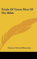 Cover: Trials of Great Men of the Bible - Kessinger Publishing