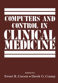 Enlarge image Cover: Computers and Control in Clinical Medicine - Kluwer Academic / Plenum Publishers