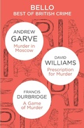 Cover: The Best of British Crime omnibus: Murder in Moscow / Prescription for Murder / A Game of Murder - Macmillan Bello