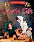 Cover: Knights and Castles: Castle Life - Franklin Watts Ltd