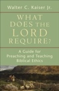 Cover: What Does the Lord Require? - Baker Publishing Group