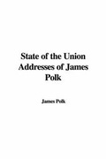 Cover: State of the Union Addresses of James Polk - IndyPublish.com