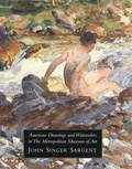 Cover: American Drawings and Watercolors in the Metropolitan Museum of Art: John Singer: Volume 3 - Yale University Press