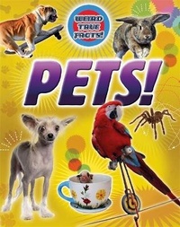 Enlarge image Cover: Weird True Facts: Pets! - Franklin Watts Ltd