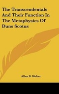 Cover: The Transcendentals and Their Function in the Metaphysics of Duns Scotus - Kessinger Publishing