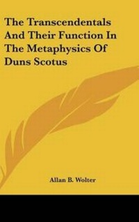 Enlarge image Cover: The Transcendentals and Their Function in the Metaphysics of Duns Scotus - Kessinger Publishing