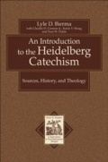 Cover: An Introduction to the Heidelberg Catechism - Baker Academic