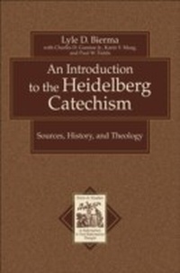 Enlarge image Cover: An Introduction to the Heidelberg Catechism - Baker Academic