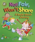 Cover: Our Emotions and Behaviour: Not Fair, Won't Share - A book about sharing - Franklin Watts Ltd