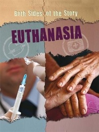 Abbildung von: Both Sides of the Story: Euthanasia - Franklin Watts Ltd