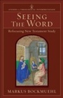 Cover: Seeing the Word (Studies in Theological Interpretation) - Baker Publishing Group