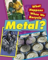 Enlarge image Cover: What Happens When We Recycle: Metal - Franklin Watts Ltd