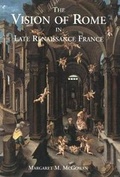 Cover: The Vision of Rome in Late Renaissance France - Yale University Press
