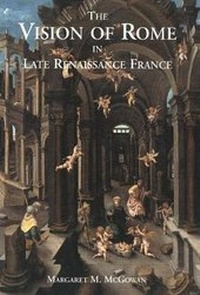 Enlarge image Cover: The Vision of Rome in Late Renaissance France - Yale University Press