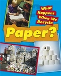 Cover: What Happens When We Recycle: Paper - Franklin Watts Ltd