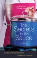 Cover: Secret's in the Sauce (The Potluck Catering Club Book #1) - Baker Publishing Group