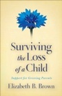 Cover: Surviving the Loss of a Child - Fleming H. Revell Company
