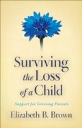 Cover: Surviving the Loss of a Child - Fleming H. Revell Company