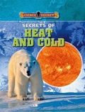 Cover: Secrets of Heat and Cold - Franklin Watts Ltd