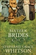 Cover: Sixteen Brides - Bethany House Publishers