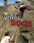 Cover: Wild Rock: Climbing and Mountaineering - Franklin Watts Ltd