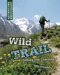 Cover: Wild Trail: Hiking and Camping - Franklin Watts Ltd