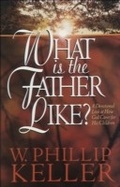 Cover: What Is the Father Like? - Baker Publishing Group