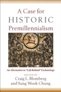 Cover: Case for Historic Premillennialism - Baker Publishing Group
