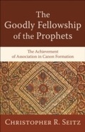 Cover: Goodly Fellowship of the Prophets (Acadia Studies in Bible and Theology) - Baker Publishing Group