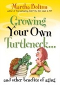 Cover: Growing Your Own Turtleneck...and Other Benefits of Aging - Baker Publishing Group