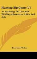 Cover: Hunting Big Game V1 - Kessinger Publishing