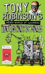 Cover: Tony Robinson's Weird World of Wonders: Inventions - Macmillan Children's Books