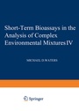 Cover: Short-Term Bioassays in the Analysis of Complex Environmental Mixtures IV - Plenum Publishing Corporation
