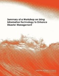 Cover: Summary of a Workshop on Using Information Technology to Enhance Disaster Management - National Academies Press