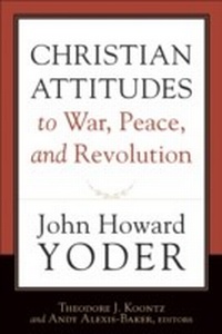 Enlarge image Cover: Christian Attitudes to War, Peace, and Revolution - Baker Publishing Group