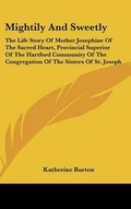 Cover: Mightily and Sweetly - Kessinger Publishing