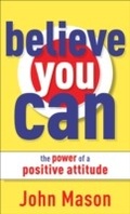 Cover: Believe You Can--The Power of a Positive Attitude - Baker Publishing Group