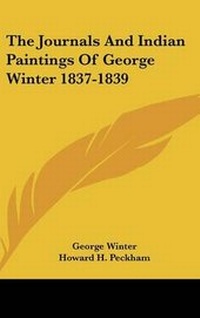 Abbildung von: The Journals and Indian Paintings of George Winter 1837-1839 - Kessinger Publishing