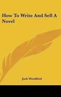 Cover: How To Write And Sell A Novel - Kessinger Publishing