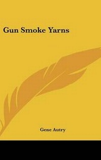 Enlarge image Cover: Gun Smoke Yarns - Kessinger Publishing